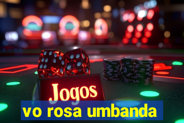 vo rosa umbanda